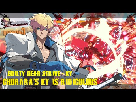 Guilty Gear Strive   Churara's Ky is ridiculous