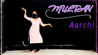 &quot;Multan&quot; Mannat Noor (Nadhoo Khan | Harish Verma | Wamiqa Gabbi) Dance By Aarchi |punjabi song dance