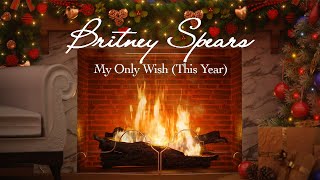 Britney Spears – My Only Wish (This Year) (Official Yule Log – Christmas Songs)