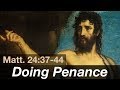 Doing Penance: Why? How? Gospel Reflection for Advent