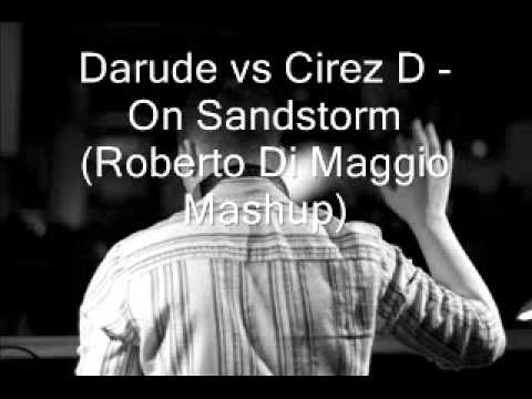 Darude vs Cirez D - On Sandstorm (Roberto Di Maggio Mashup)