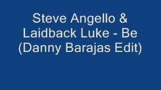 Steve Angello & Laidback Luke - Be (Danny Barajas Edit)
