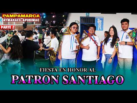 PRIOESTE 2026 | FIESTA EN HONOR AL PATRON SANTIAGO | PAMPAMARCA, AYMARAES-APURIMAC | PARTE 2