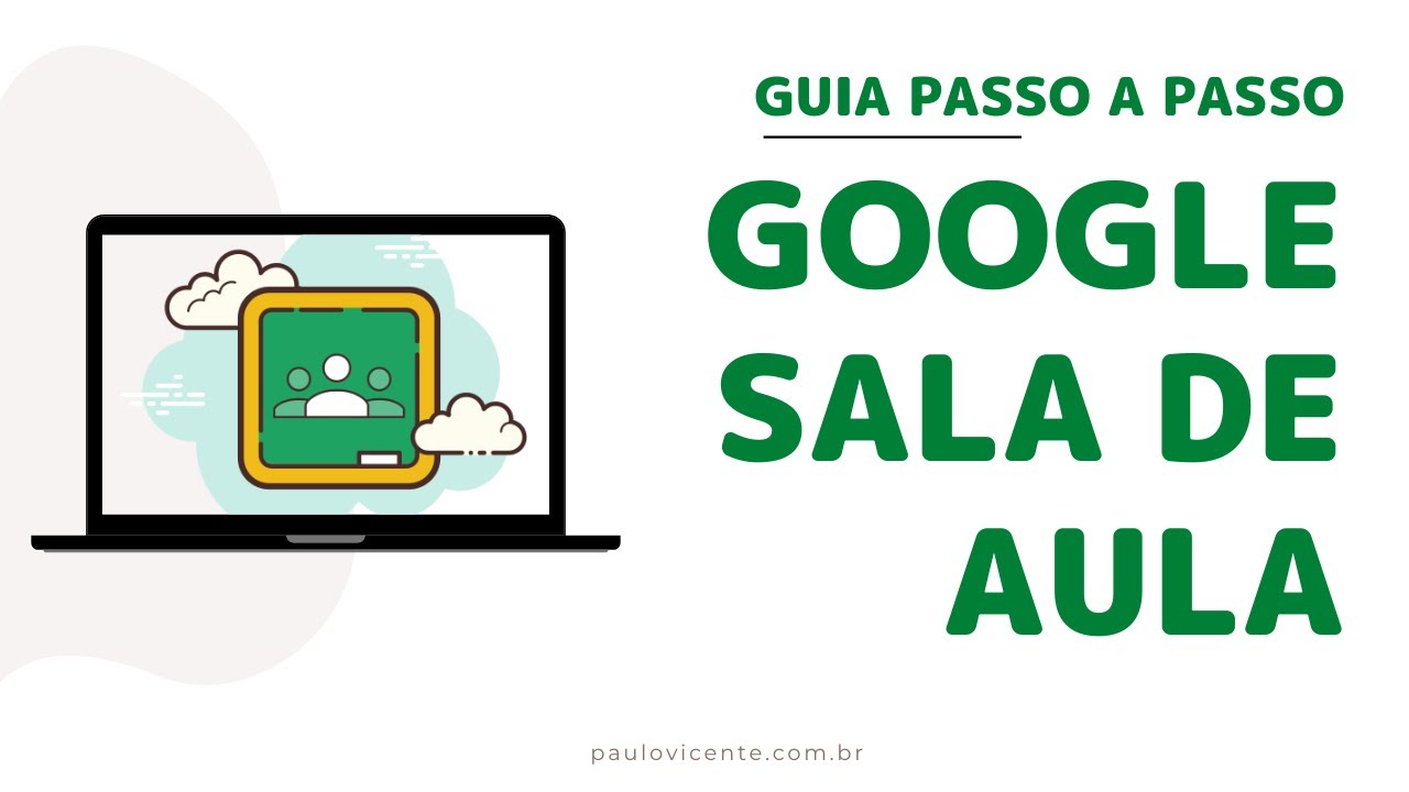 Google Sala de Aula: Tutorial Completo