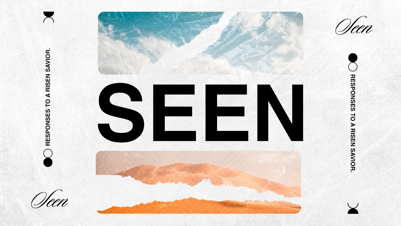 Seen: Responses to a Risen Savior