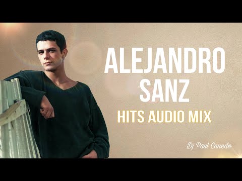 Alejandro Sanz - Mejores Éxitos, Canciones Románticas Inolvidables 🎧Dj MIX🎶