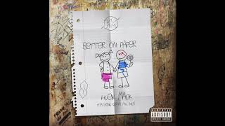 Huey Mack - Better On Paper (feat. gianni and kyle)