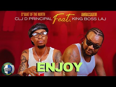 CLJ D Principal - ENJOY ft. King Boss Laj (Official Audio)