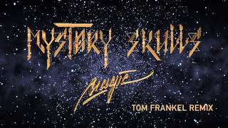 Mystery Skulls - Magic [Tom Frankel Remix]