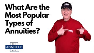 What Are the Most Popular Types of Annuities?