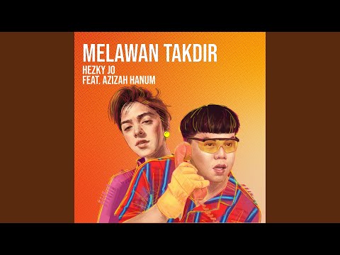 Melawan Takdir (feat. Azizah Hanum)