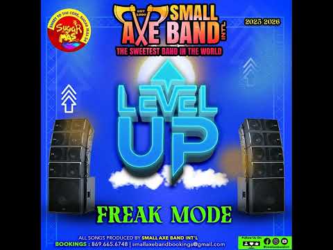 Small Axe Band Int'l - Freak Mode (Soca/Wilders 2026)