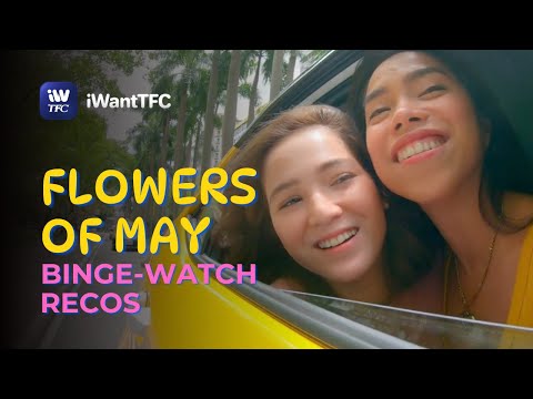 Keep blooming this May with these stories on iWantTFC!