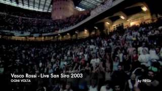 Video thumbnail of "Vasco Rossi - Live San Siro 2003 - Ogni Volta"