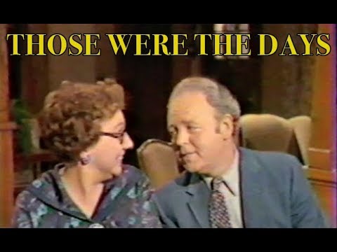 All In The Family - 2nd Pilot - Those Were The Days - 1969