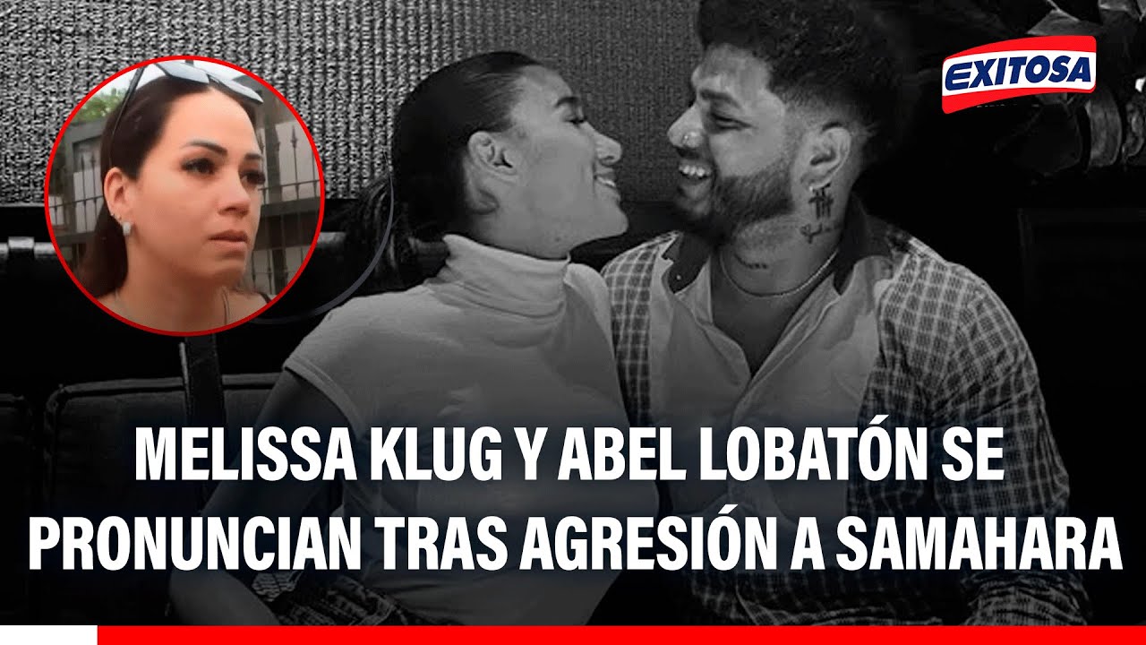 🔴🔵 Melissa Klug y Abel Lobatón se pronuncian tras agresión de Bryan Torres a Samahara
