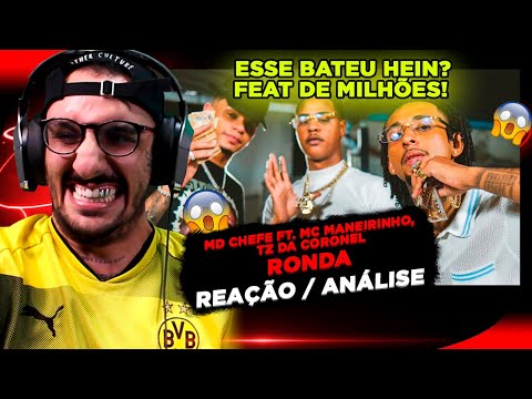 ESSA BATEU!!! MD CHEFE - RONDA FT. MC MANEIRINHO E TZ DA CORONEL [REAÇÃO/ ANÁLISE]