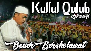 Download lagu Kullul Qulub (Gus Wahid) Bener Bersholawat. mp3 Download lagu Kullul Qulub (Gus Wahid) Bener Bersholawat. mp3
