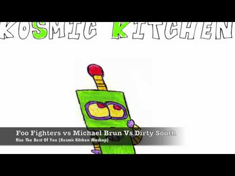 Foo Fighters Vs Michael Brun & Dirty South - Rise The Best Of You (Kosmic Kitchen Mashup)