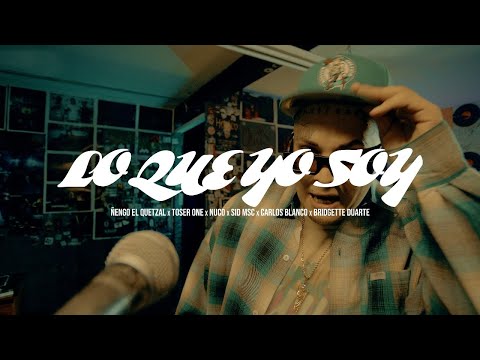 Ñengo el Quetzal // Lo que yo soy // feat Nuco,Bridgette Duarte, Carlos Blanco, Toser One & Sid msc