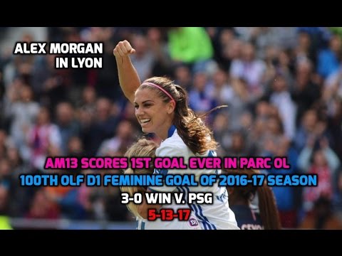D1 Feminine - Alex Morgan Scores 1st Goal EVER in Parc OL (ALL Calls/Angles) v. PSG - 5-13-17