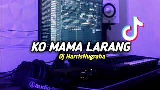 Download lagu DJ SAD! KO MAMA LARANG - ( Dj HarrisNugraha) New Remix Slowed!! 2022 mp3