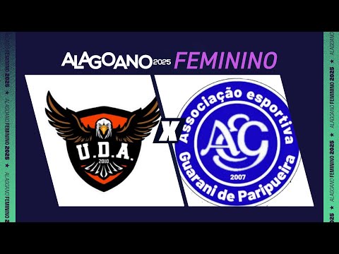 UDA X GUARANI DE PARIPUEIRAI ALAGOANO FEMININO- PRIMEIRA FASE - 3ª RODADA |  AO VIVO