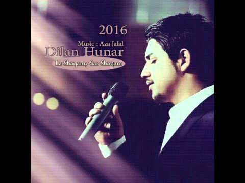Dilan Hunar La Shaqamy Sar Shaqam