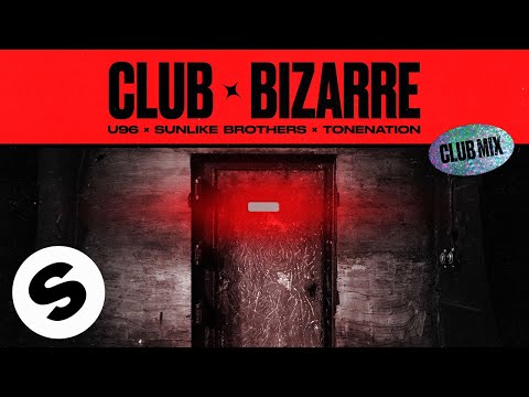 U96 x Sunlike Brothers x ToneNation - Club Bizarre (Club Mix) [Official Audio]