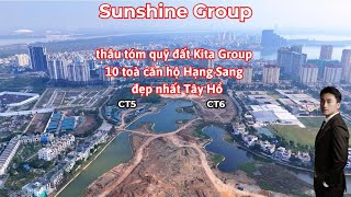 Quỹ đất 10 toà căn hộ Hạng Sang đẹp nhất Tây Hồ thuộc về tay Sunshine Group ! Thương vụ M&A 6000 TỶ