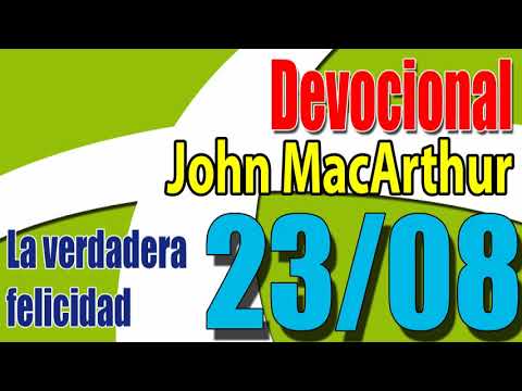 Devocional John MacArthur 23/08 - La verdadera felicidad