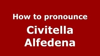 How to pronounce Civitella Alfedena