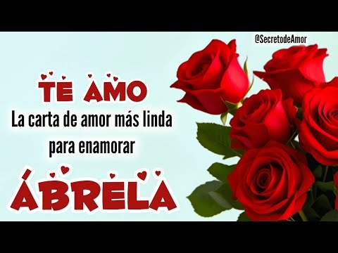 PARA TI ábrela la CARTA DE AMOR más linda para dedicar TE QUIERO