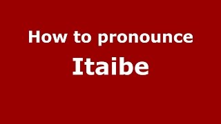 How to pronounce Itaibe