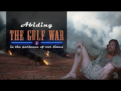 Abiding The Gulf War: In The Parlance of Our Times - "The Big Lebowski" Video Essay