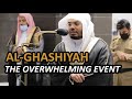 Surah Al-Ghashiyah | Sheikh Yasser Dossary