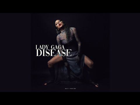 ●Lady Gaga - Disease (Male Version)