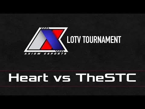 Axiom LOTV Tournament - RO8 - Heart vs. TheSTC