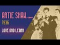 Artie Shaw - Love and Learn - Artie Shaw Artie Shaw - Love and Learn