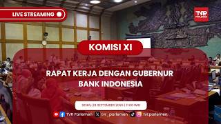 KOMISI XI DPR RI - RAPAT KERJA DENGAN GUBERNUR BANK INDONESIA