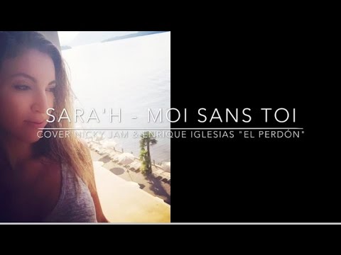 EL PERDÓN ( French Version ) Nicky Jam & Enrique Iglesias ( Sara'h Cover )