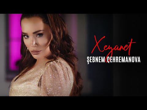 Şebnem Qehremanova - Xeyanet (Official Video) 2022