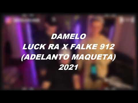 Damelo - Luck ra x Falke 912 | (Video con Letra completo) (Adelanto Maqueta)