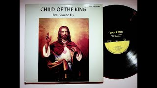 1970 Cold Springs Kentucky Brother Claude Ely Child Of The King Gospel Christian Vinyl LP Record