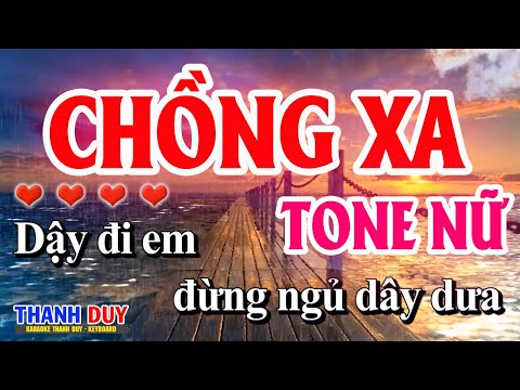 Karaoke Chồng Xa - Tone Nữ - Nhạc Sống Thanh Duy