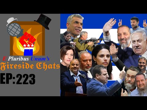 E Pluribus Unum's Fireside Chats Episode 223: 2022 Israeli Election