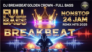 Download lagu 💥 DJ BREAKBEAT GOLDEN CROWN FULL BASS NONSTOP 24 JAM | REMIX HITS 2026 #dj #breakbeat #remix mp3 Download lagu 💥 DJ BREAKBEAT GOLDEN CROWN FULL BASS NONSTOP 24 JAM | REMIX HITS 2026 #dj #breakbeat #remix mp3