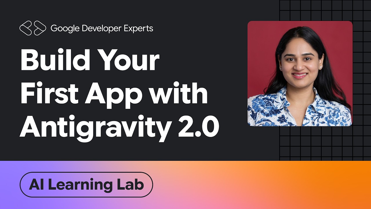Build Your First App with Antigravity 2.0