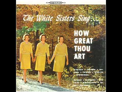"I Am Not Worthy the Least of His Favor" by The White Sisters