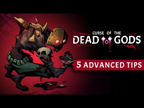 Curse of the Dead Gods - 5 advanced tips